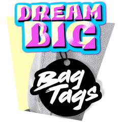 Dream Big Bag Tags