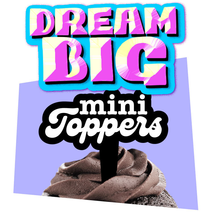 Dream Big Mini Toppers (12)